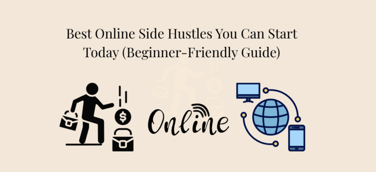 Best Online Side Hustles You Can Start Today (Beginner-Friendly Guide)